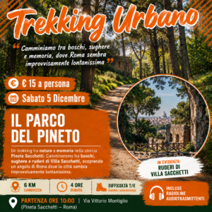 Trekking urbano - Sabato 5 Dicembre 2026 - “Tra le pagine del bosco: Il Parco del Pineto”
