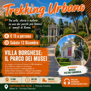 Trekking urbano - Sabato 12 Dicembre 2026 - “Villa Borghese: il Parco dei Musei”